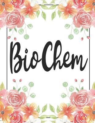 Download Biochem: 100 Pages College Ruled 8.5 X 11 Notebook - 1 Subject - Flower Chic - For Students, Teachers, Ta's, Note Taking, High School, College -  file in ePub