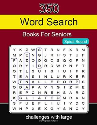 Read online 350 Word Search Books For Seniors Spiral Bound: The Word Search Collection has over 350 word - A.T man | ePub