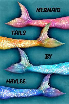 Read online Mermaid Tails by Haylee: College Ruled Composition Book Diary Lined Journal - Lacy Lovejoy | PDF