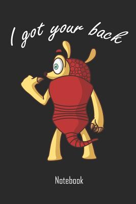 Read I got your back: Funny Armadillo Notebook college book diary journal booklet memo 110 sheets - ruled paper 6x9 inches -  file in PDF
