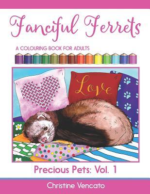 Read Fanciful Ferrets: A Colouring Book for Adults - Christine Vencato | ePub