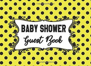 Download Baby Shower Guest Book: Bumble Bee Theme Yellow With Black Polka Dots Background Sign-in Guestbook   Memory Picture Keepsake and Gift Tracker Log Pages - 8.25 x 6 - Pkreations Books & Journals file in ePub