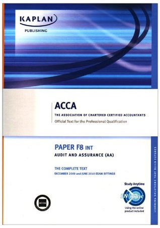 Read online ACCA F8 Audit and Assurance AA (INT): Paper F8 INT: Complete Text (Acca Complete Texts) - Kaplan Publishing | ePub