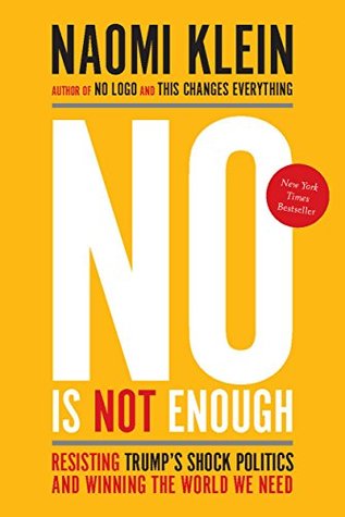 Read No Is Not Enough: Resisting Trump's Shock Politics and Winning the World We Need - Naomi Klein file in PDF