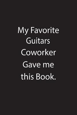 Read My Favorite Guitars Coworker Gave Me This Book.: Blank Lined Notebook Journal Gift Idea - Kowork Publishing file in ePub