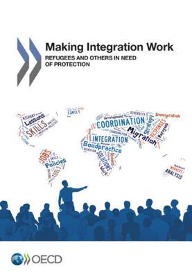 Download Making Integration Work: Refugees and Others in Need of Protection - Organisation for Economic Co-operation and Development file in PDF