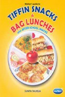 Read online Mother's Guide To Tiffin Snacks & Bag Lunches (Also After-School Snacks) - Sunita Talreja | ePub