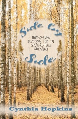 Download Side by Side: Team-Building Devotions for the Gospel-Centered Workplace - Cynthia Hopkins | PDF