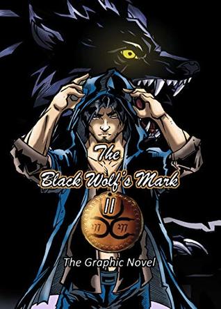 Read THE BLACK WOLF’S MARK II :The Graphic Novel (THE BLACK WOLF’S MARK :The Graphic Novel Book 2) - Pet Torres | ePub