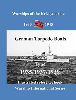 Download German Torpedo Boat 1935/1937/1939 type (Warship International Series Book 3) - Alexandr Batalov file in PDF