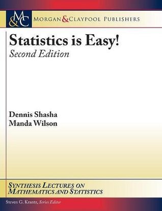 Read online Statistics Is Easy! Second Edition (Synthesis Lectures on Mathematics & Statistics) - Dennis Shasha file in ePub