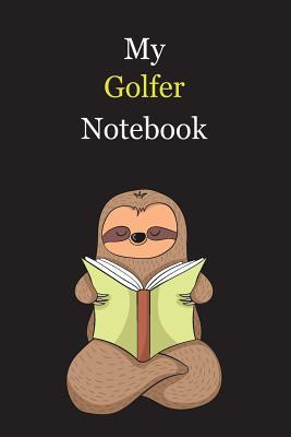 Read online My Golfer Notebook: With A Cute Sloth Reading (sleeping), Blank Lined Notebook Journal Gift Idea With Black Background Cover - Slouw Publishing file in PDF