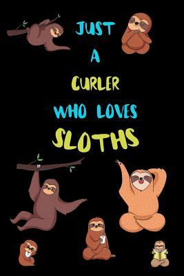 Read Just A Curler Who Loves Sloths: Funny Blank Lined Notebook Journal Gift Idea For (Lazy) Sloth Spirit Animal Lovers - Bearrrs Publishing file in ePub