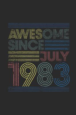 Read online Awesome Since July 1983: Blank Lined Notebook / Journal (6 X 9 -120 Pages) - July Birthday Gift Idea - Awesome Publishing | PDF