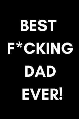 Download Best F*cking Dad Ever!: Funny Dad Journal (Perfect For Father's Day) - LoveDad Press file in ePub