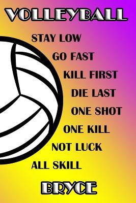 Download Volleyball Stay Low Go Fast Kill First Die Last One Shot One Kill Not Luck All Skill Bryce: College Ruled Composition Book Purple and Yellow School Colors -  file in PDF