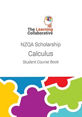 Download NZQA Scholarship Calculus: Student Study Guide - The Learning Collaborative | PDF
