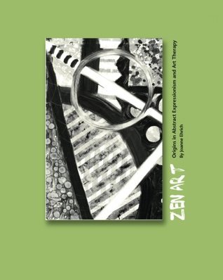 Download Zen Art: Origins in Abstract Expressionism and Art Therapy - Joanne Ehrich file in PDF