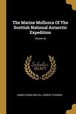 Read online The Marine Mollusca Of The Scottish National Antarctic Expedition; Volume 46 - James Cosmo Melvill | PDF
