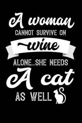 Download A Woman Cannot Survive On Wine Alone She Needs A Cat As Well: 100 page 6x 9 Organizer Journal for Mom to jot down the weekly plans, family planning, budgeting, goal setting, meal ideas, trackers, family planning and general notes - Darren Well file in PDF