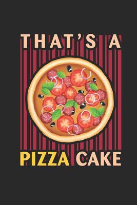 Read That's A Pizza Cake: Recipe Journal Notebook, 120 Pages, Soft Matte Cover, 6 x 9 - Puntastic Publishing | PDF