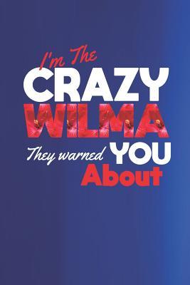 Download I'm The Crazy Wilma They Warned You About: First Name Funny Sayings Personalized Customized Names Women Girl Mother's day Gift Notebook Journal -  file in PDF