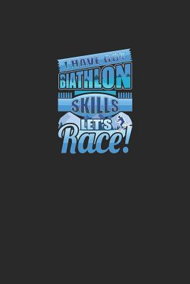 Read I Have Got Biathlon Skills Let's Race: A 6x9 Inch Matte Softcover Paperback Notebook Journal With 120 Blank Lined Pages -  file in ePub