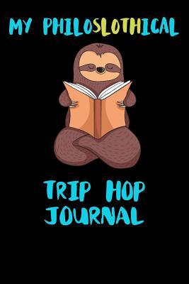 Read online My Philoslothical Trip Hop Journal: Blank Lined Notebook Journal Gift Idea For (Lazy) Sloth Spirit Animal Lovers -  | ePub