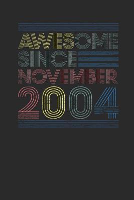 Read online Awesome Since November 2004: Dotted Bullet Grid Notebook / Journal (6 X 9) - November Birthday Gift and November Anniversary Gift - Awesome Publishing file in ePub