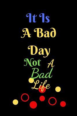 Read online It Is A Bad Day Not A Bad Life: A Journal For The Brave and Courageous Person - Pitch Publishing file in PDF
