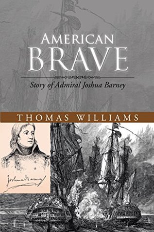 Read online American Brave: Story of Admiral Joshua Barney - Thomas Williams | ePub