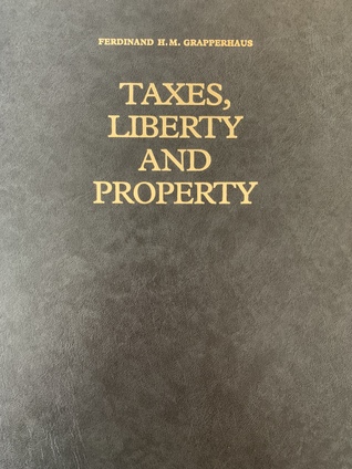 Read online Taxes, Liberty and Property: The Role of Taxation in Democratization and National Unity (511-1787) - Ferdinand H.M. Grapperhaus | ePub