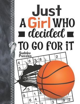 Download Just A Girl Who Decided To Go For It Sudoku Puzzles: A4 Large Beginners Activity Puzzle Book For Traveling Basketball Players On The Go - Krazed Scribblers | ePub