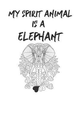 Download My Spirit Animal is a Elephant: Cute Elephant Lovers Journal / Notebook / Diary / Birthday Gift (6x9 - 110 Blank Lined Pages) -  file in PDF