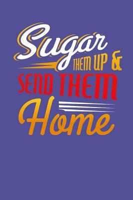 Read Sugar Them Up And Send Them Home: Sugar and Sweets Lover Recipe Book - Designs for Foodies By Foodies | PDF