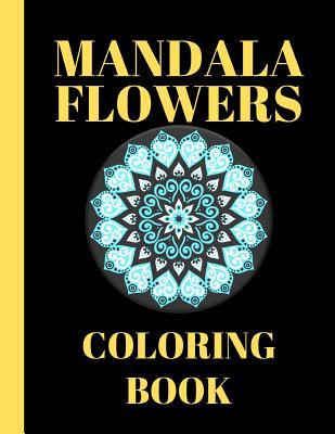 Read online Mandala flowers coloring Book: A Beautiful And Relaxing Stress Relief Enjoyment - Dorothy Ann | PDF
