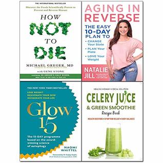 Read Celery Juice & Green Smoothie, Aging in Reverse [Hardcover], Glow15, How Not to Die 4 Books Collection Set - Natalie Jill file in ePub