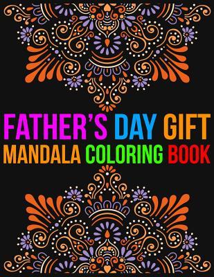 Read online Father's Day Gift Mandala Coloring Book: Father's Day gift for dad, papa - Sky Publishing | ePub