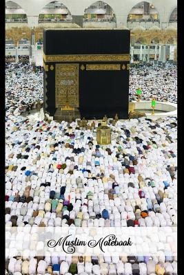 Download Muslim Notebook: Hajj Pilgrimage Kaaba - Islamic themed Journal, notebook and diary for Muslims -120 lined Pages 6x9 -  file in PDF