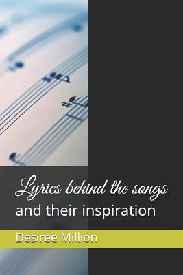 Read online Lyrics behind the songs: and their inspiration - Desiree Dawn Million file in ePub