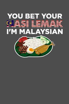 Read You Bet Your Nasi Lemak I'm Malaysian: 100 page Blank lined 6 x 9 journal to jot down your ideas and notes - Darren Food | ePub