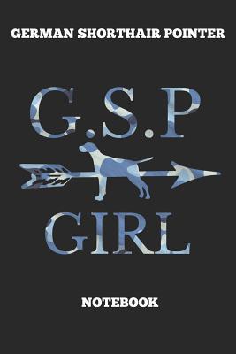 Download German Shorthair Pointer G.S.P Notebook: Great Gift for GSP Shorthaired Owner and Lover (6x9 - 110 Blank Lined Pages) - Gsp Publishing | ePub