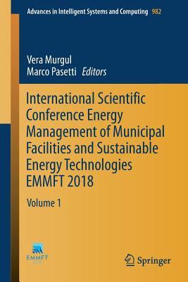 Read online International Scientific Conference Energy Management of Municipal Facilities and Sustainable Energy Technologies Emmft 2018: Volume 1 - Vera Murgul | ePub