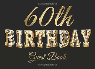 Read 60th Birthday Party Guest Book #2: A birthday party themed guest book with guest prompts and a gift log. - Abundant Creations file in PDF
