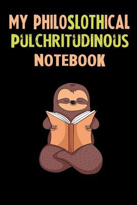 Read My Philoslothical Pulchritudinous Notebook: Self Discovery Journal With Questions From A Relaxed Sloth - Sotik Publishing file in ePub