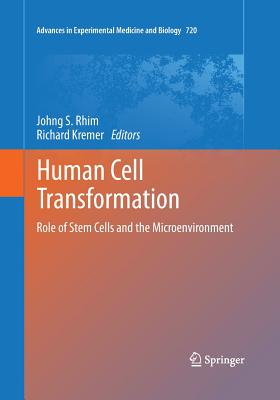 Read online Human Cell Transformation: Role of Stem Cells and the Microenvironment - Johng S. Rhim | ePub