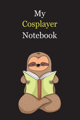 Download My Cosplayer Notebook: With A Cute Sloth Reading (sleeping), Blank Lined Notebook Journal Gift Idea With Black Background Cover - Slouw Publishing | ePub