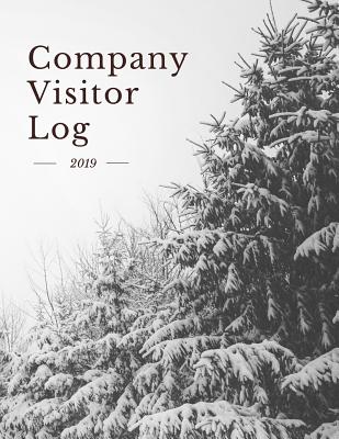 Read Company Visitor Log: Business Sign In/Out Register [With Name, Phone Number/Email, Pass Number, Company Represented, Signature Columns and more!] Large Soft Cover Snowy Forest Book Makes Tracking Office Guests Easy and Smooth - Trendy Visitor Designs | ePub