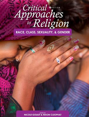 Download Critical Approaches to Religion: Race, Class, Sexuality, and Gender - Nixon Cleophat file in ePub