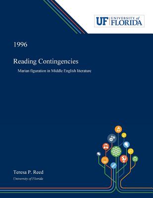 Read online Reading Contingencies: Marian Figuration in Middle English Literature - Teresa Reed file in ePub